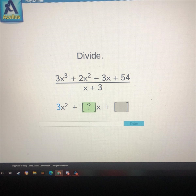 HELPPP ACELLUS ALGEBRA 2 Divide. 3x^3 + 2x^2 – 3x + 54 /x + 3-example-1