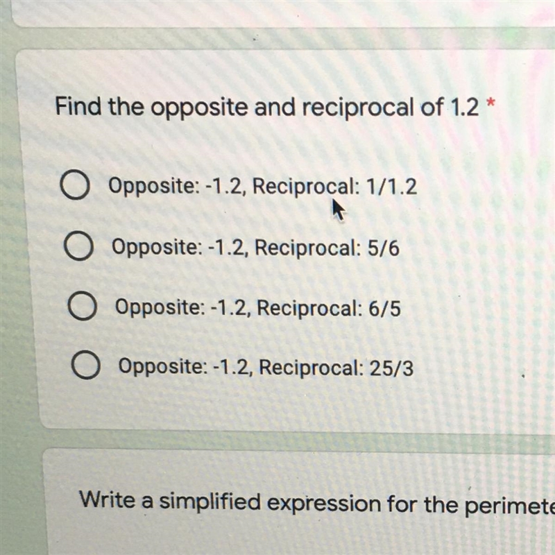 Find the opposite and reciprocal of 1.2 * 1 point Opposite: -1.2, Reciprocal: 1/1.2 Opposite-example-1