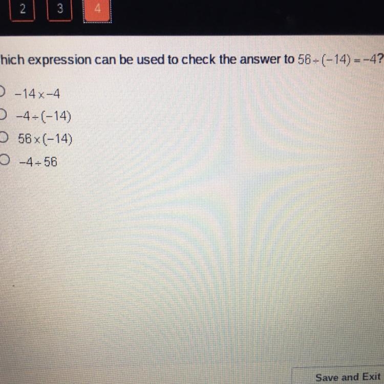 Which expression can be used to check the answer to 56=(-14)=-4? - 14x-4 -4=(-14) 56x-example-1