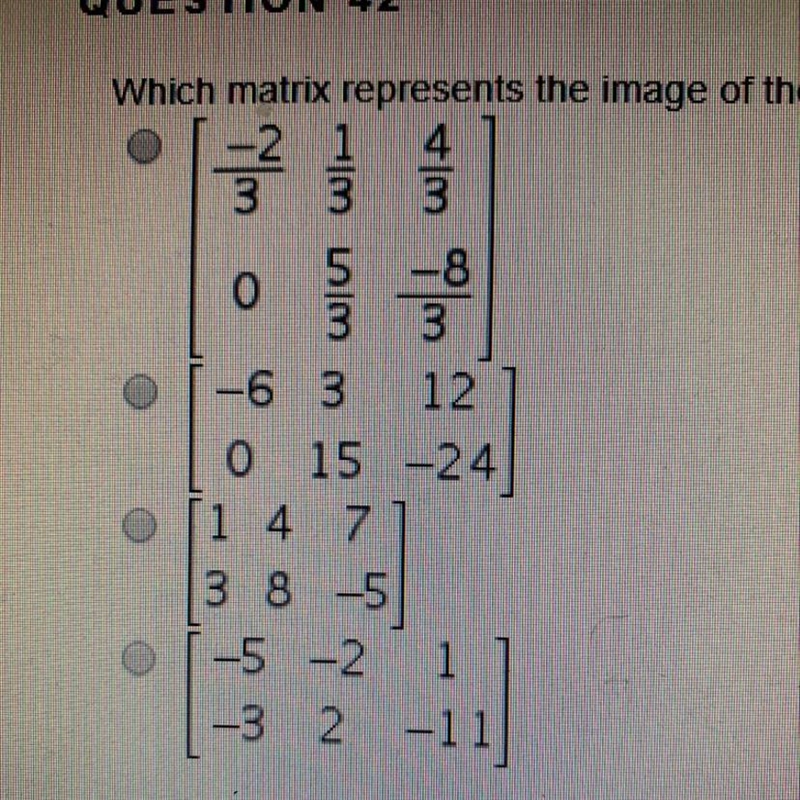 42. Which matrix represents the image of the triangle with vertices at (-2,0), (1,5), and-example-1