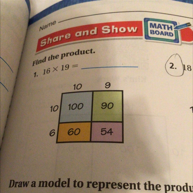 1. 16 X 19 = Find the product. 10 9 90 10 100 6 60 54 Partial Products-example-1