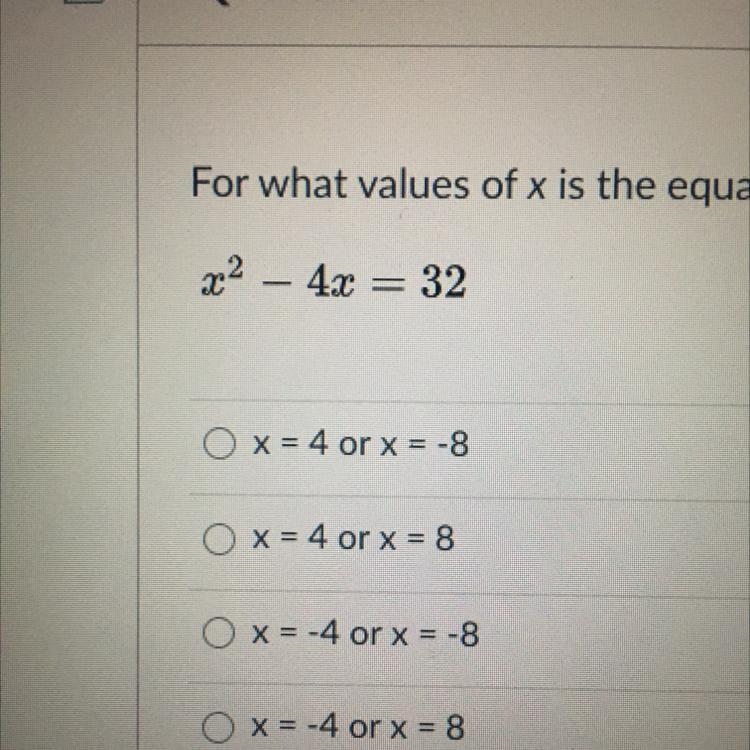 For what values of x is the equation true? (Form 1st!) x^2-4x=32-example-1