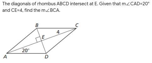 The diagonals of rhombus ABCD intersect at E. Given that m∠CAD=20° and CE=4, find-example-1