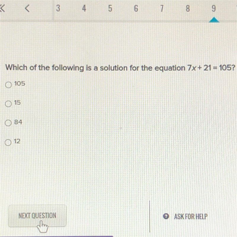 Which of the following is a solution for the equation 7x+ 21 = 105? 105 15 84 12-example-1