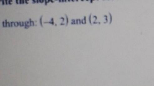 Find the slope intercept form pls?​-example-1