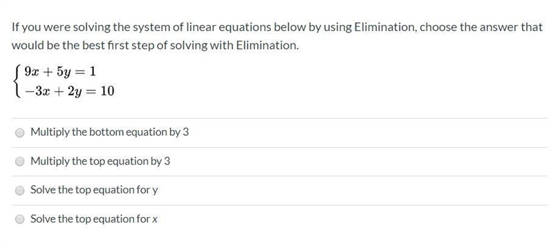 If you were solving the system of linear equations below by using Elimination, choose-example-1