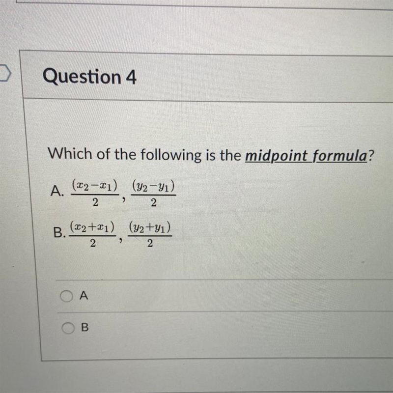 Which of the following is the midpoint formula? A. (29-31), (22-21) (y2-yı) 2 B. (22+x-example-1