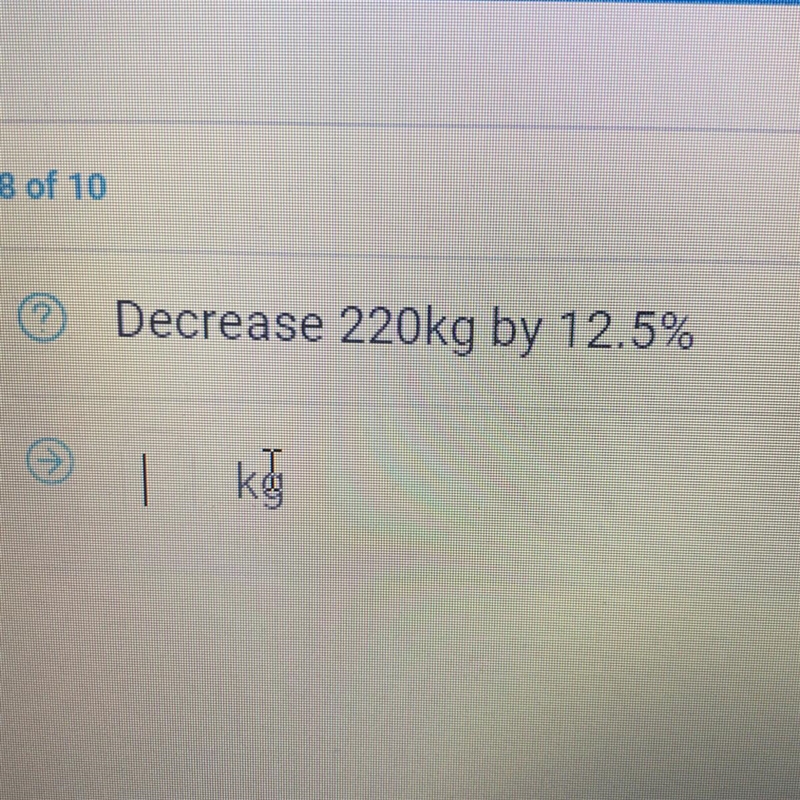 Decrease 220kg by 12.5%. NEED HELPPP!-example-1