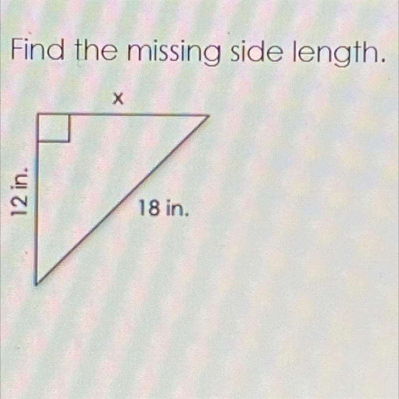 1) Find the missing side length. х 12 in. 18 in.-example-1