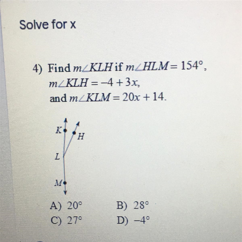 4) Find m of angle KLH A) 20° C) 27° B) 28° D) -4°-example-1