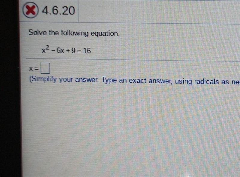 Solve the following equation. x2 - 6x +9= 16 ​-example-1