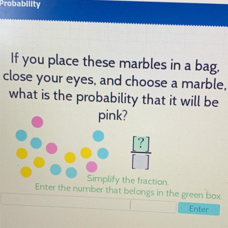 If the place these marbles in a bag close your eyes and choose a marble what is the-example-1