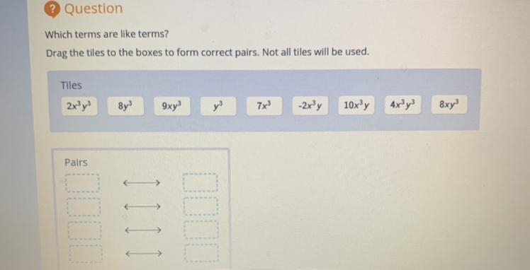 Which terms are like terms? Drag the tiles to the boxes to form correct pairs. Not-example-1