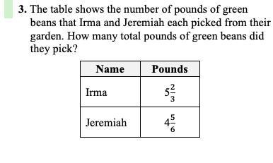 ASAP The table shows the number of pounds of green beans that Irma and Jeremiah each-example-1