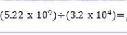 Could someone help me with this math question? its operations with scientific notations-example-1