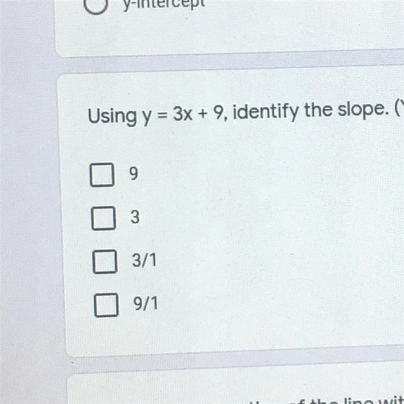 Using y=3x+9 Identify the slope (There is more than one answer)-example-1