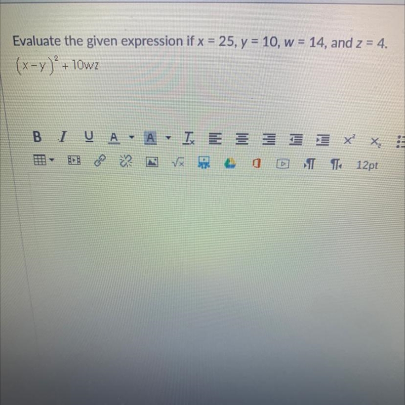 Need an answer asap!! Evaluate the given expression if x = 25, y = 10, w = 14, and-example-1