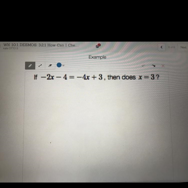 If -2x -4 = -4x + 3, then does x = 3-example-1