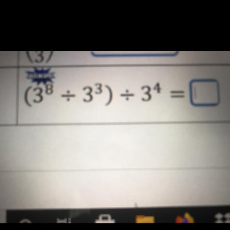 Quick I need help 3 to the 8th power divided by 3 to the 3rd power divided by 3 to-example-1