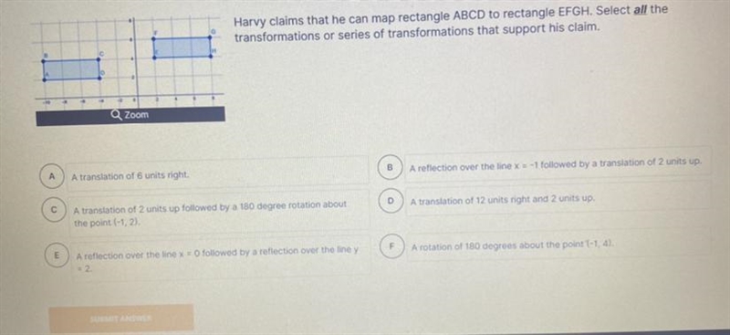 Harvy claims that he can map rectangle ABCD to rectangle EFGH. Select all the transformations-example-1