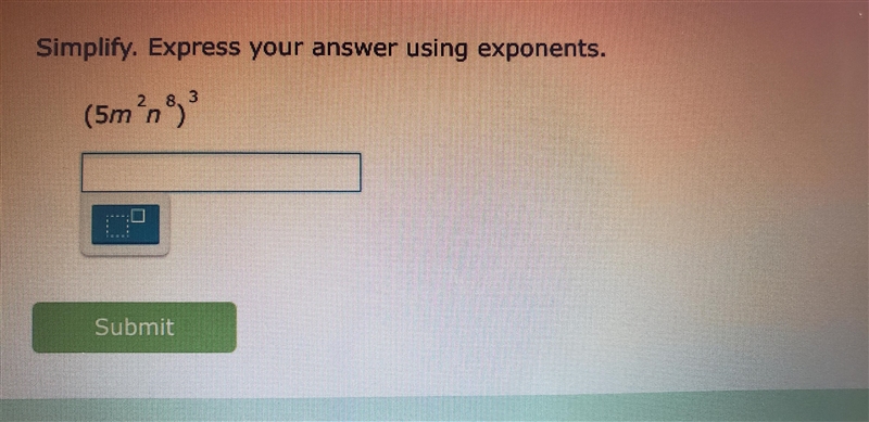 Simplify. Express your answer using exponents. (5m^2n^8)^3 Answer: _-example-1