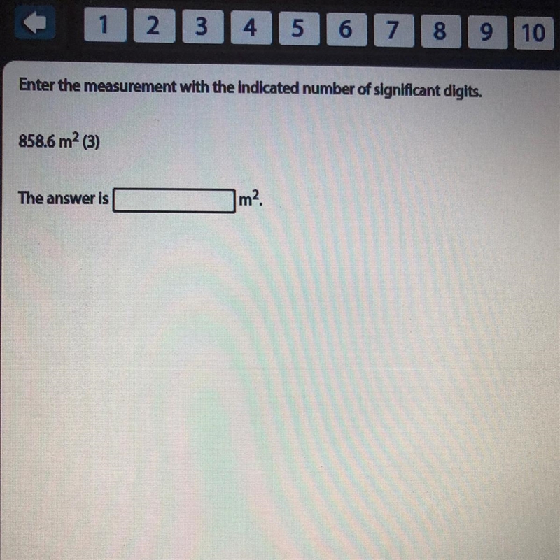 Enter the measurement with the indicated number of significant digits. 858.6 m2 (3) The-example-1