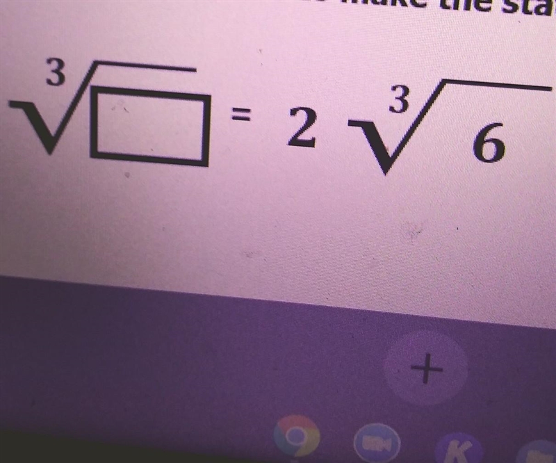 Place an value under the radical symbol to make the statement true​-example-1