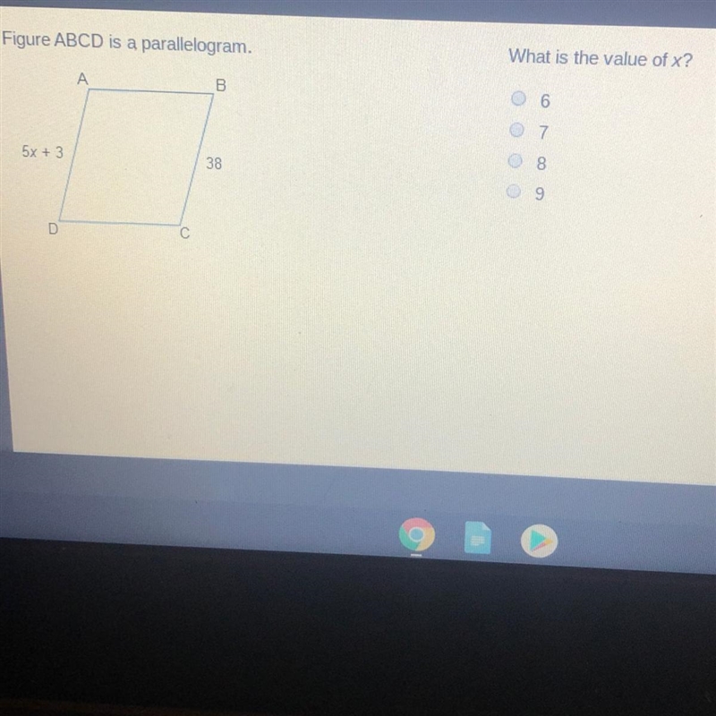 Figure ABCD is a parallelogram. What is the value of x? 1. 6 2.7 3.8 4.9 Please help-example-1