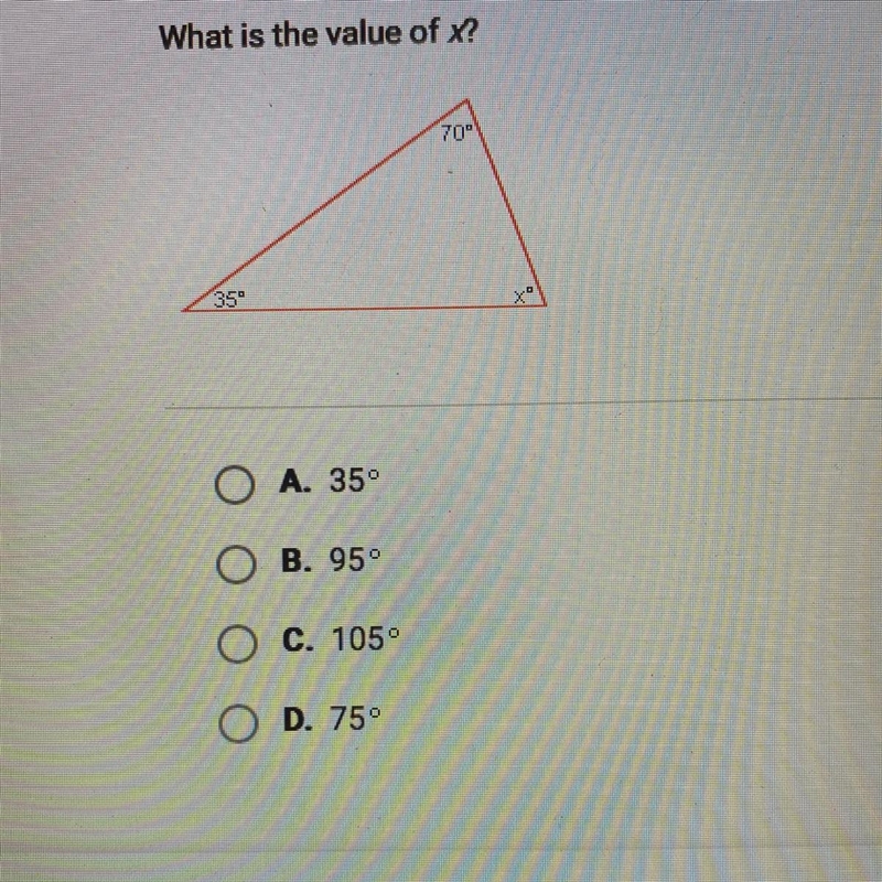 What is the value of x? 70- 35 VE FITN... A. 350 B. 95° C. 105° D. 75°-example-1