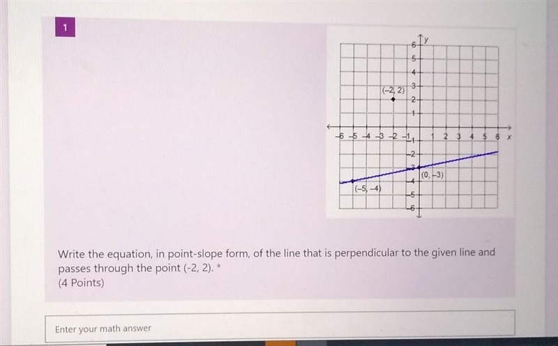 1 (-2,2) Write the equation, in point-slope form, of the line that is perpendicular-example-1