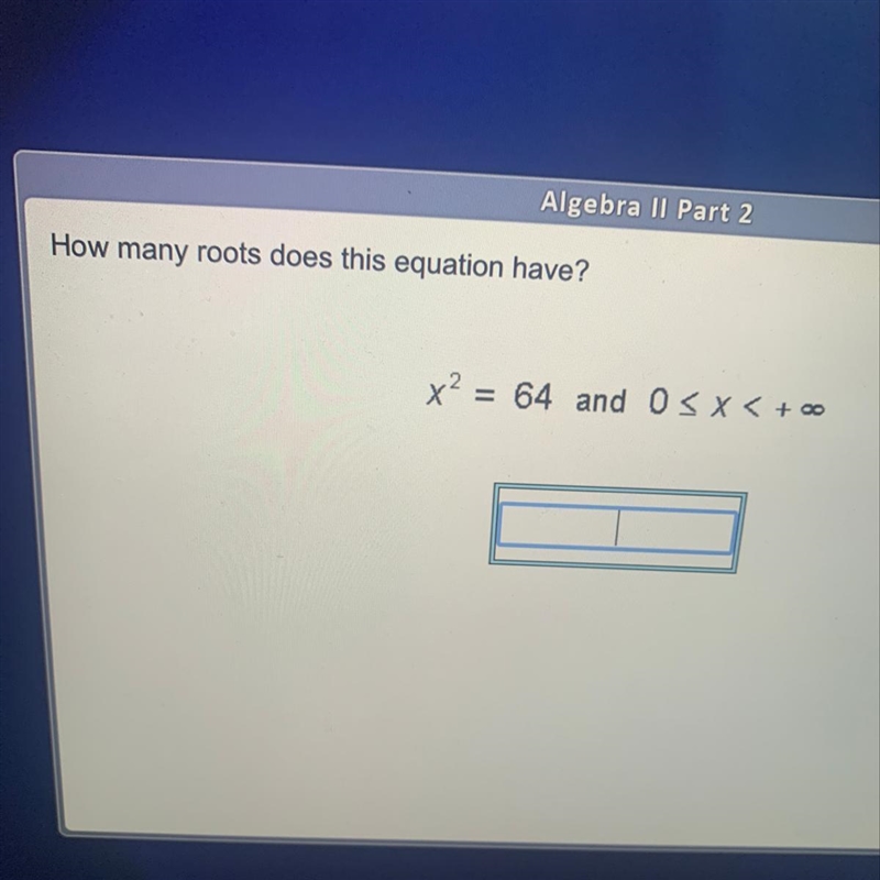 How many roots does this equation have? x2 = 64 and OSX< +00-example-1