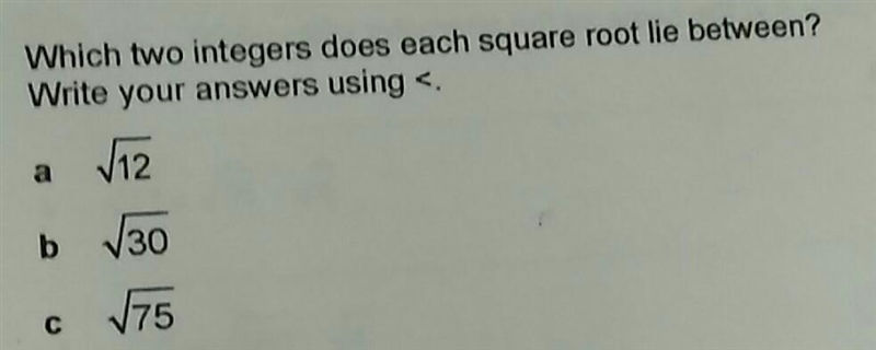 Which two integers does each square root lie between? Write your answers using &lt-example-1