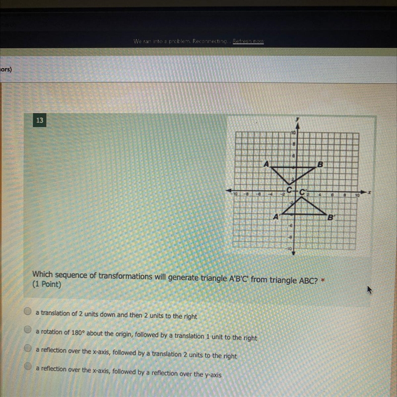 Which sequence of transformations will generate triangle A'B'C' from triangle ABC-example-1