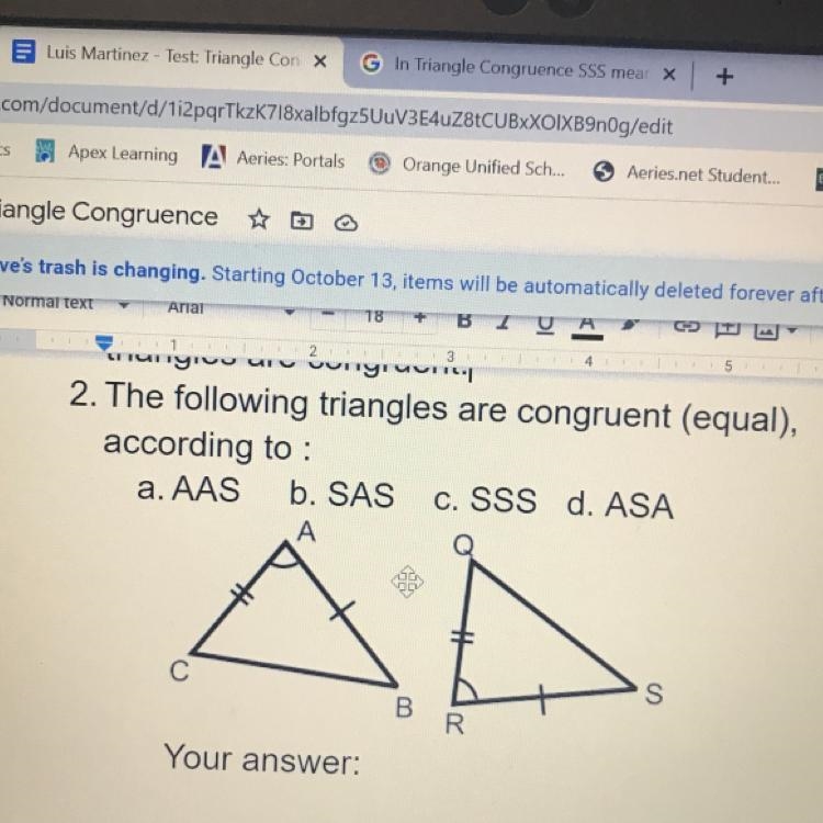 The following triangles are congruent (Equal) according to : A) AAS B)SAS C)SSS D-example-1