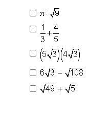 Which expressions below equal a rational number? Choose all that apply. please help-example-1