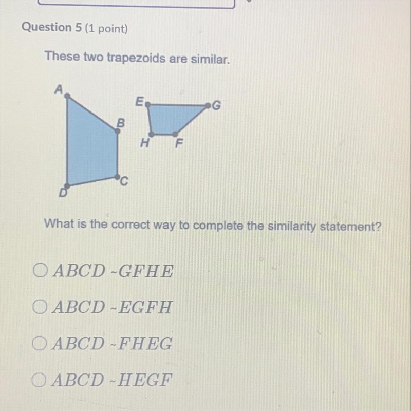 These trapezoid are similar. What is the correct way to complete the similarity statement-example-1