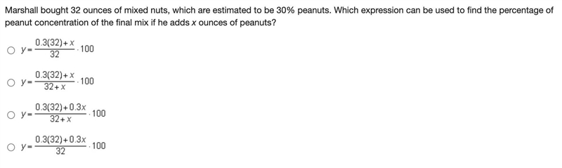 HELP PLEASE Marshall bought 32 ounces of mixed nuts, which are estimated to be 30% peanuts-example-1