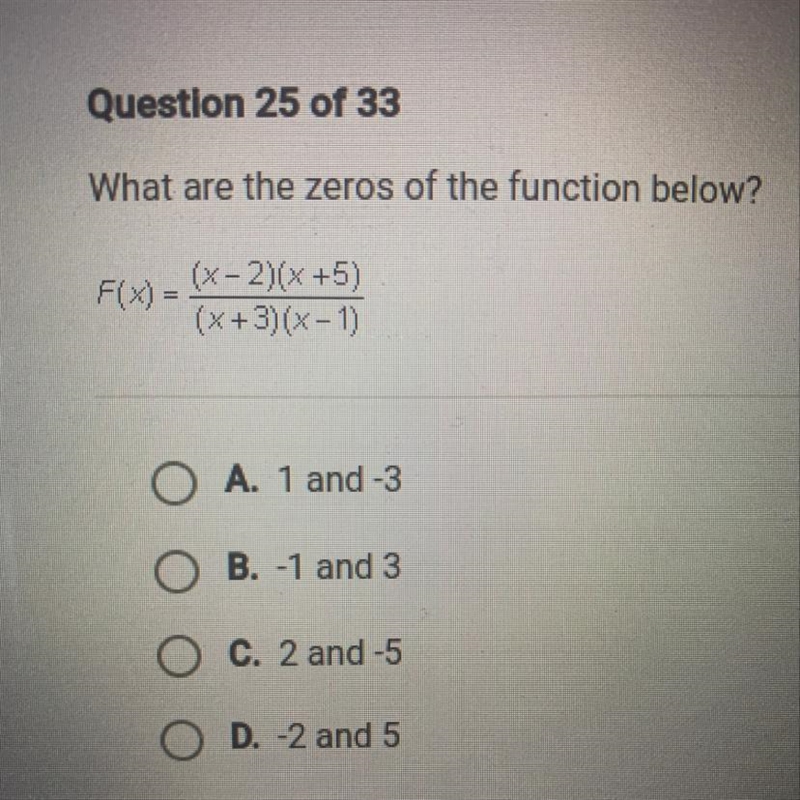 What are the zeros of the function below? F(x)=(x-2)(x+5)/(x+3)(x-1) PLEASE HELP!!!-example-1