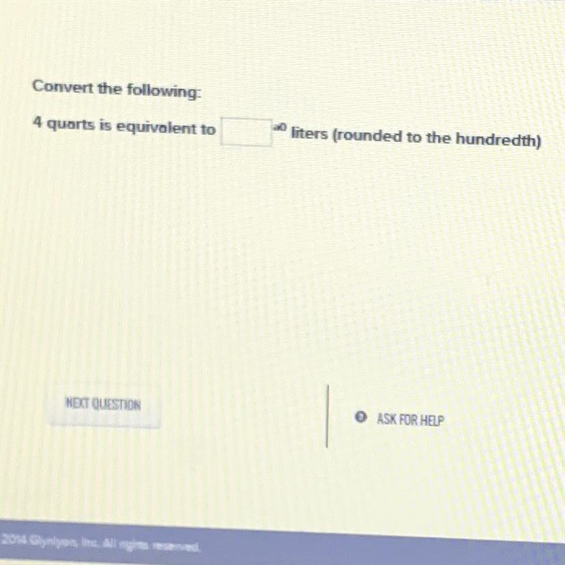 Convert the following: 4 quarts is equivalent to 0 liters (rounded to the hundredth-example-1