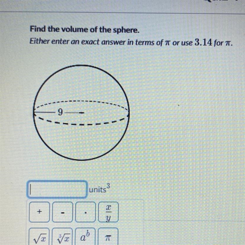 Find the volume of the sphere. Either enter an exact answer in terms of it or use-example-1