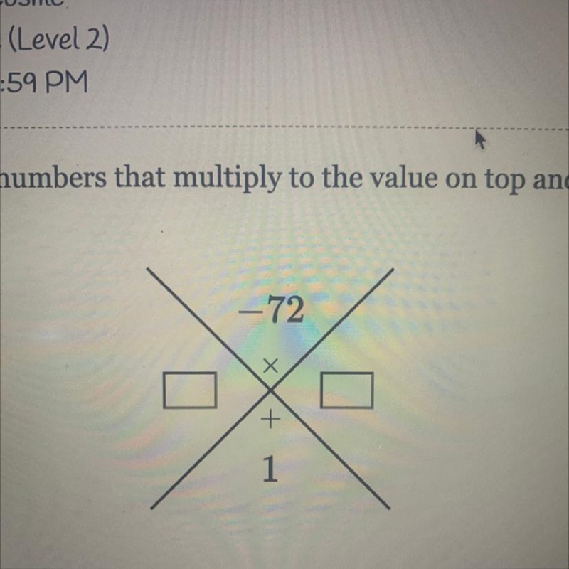 Write two numbers that multiply to the value on top and add to the value on bottom-example-1