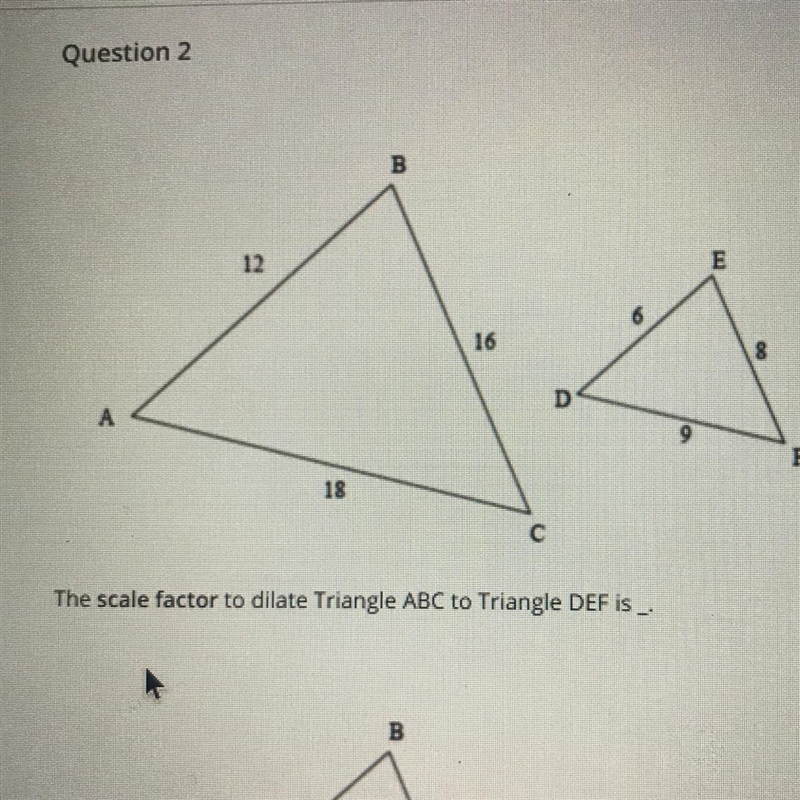 The scale factor to dilate Triangle ABC to Triangle DEF is _.-example-1