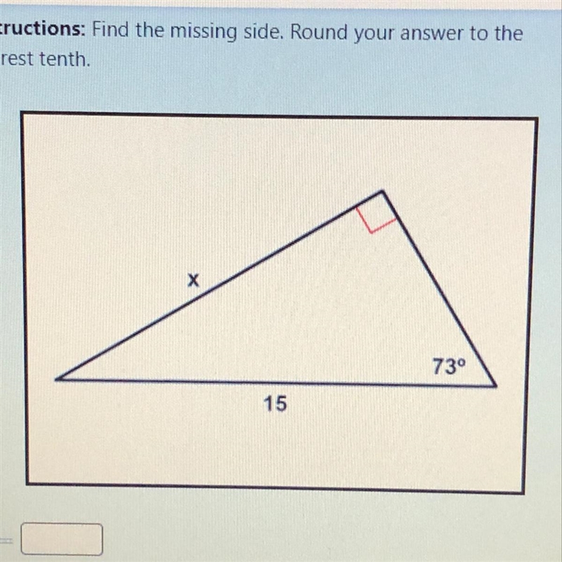 PLEASE HELPPP Instructions: Find the missing side. Round your answer to the nearest-example-1