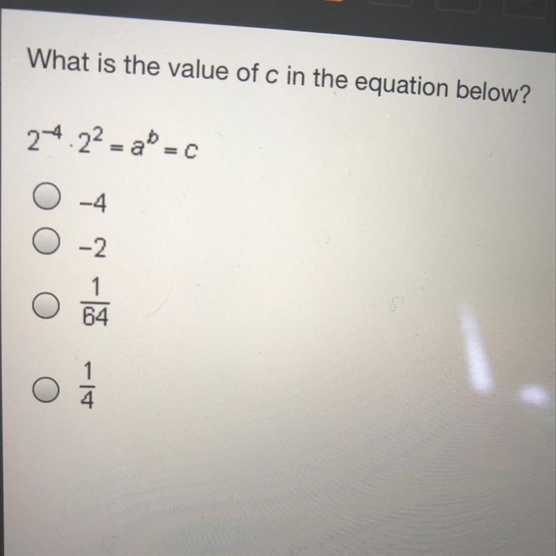 What is the value of c in the equation below? 2^-4(2^2)=a^b=c-example-1