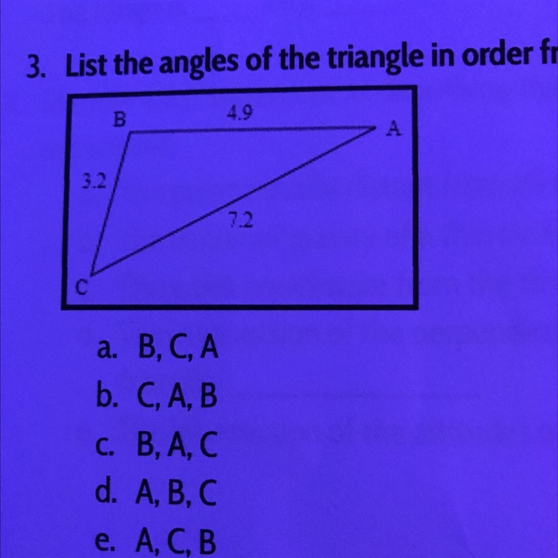 3. List the angles of the triangle in order from smallest to largest. 3 4.9 A 3.2 C-example-1