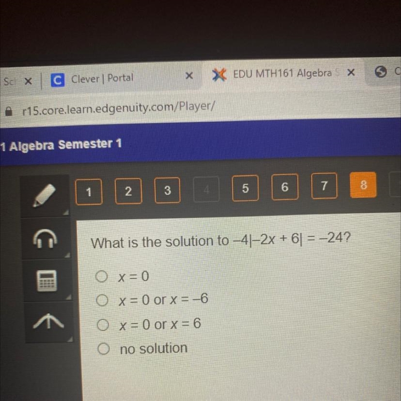 HELP FAST PLS What is the solution to -4-2x + 6| =-24? O x=0 Ox=0or x =-6 O x=0 or-example-1