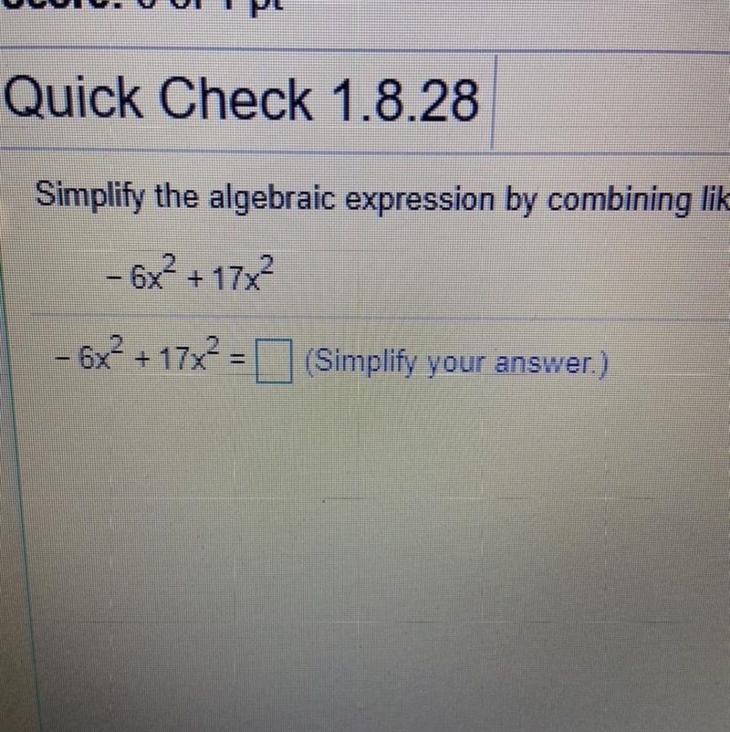 -6x^2+17x^2 simplify the algebraic expression by combining like terms-example-1