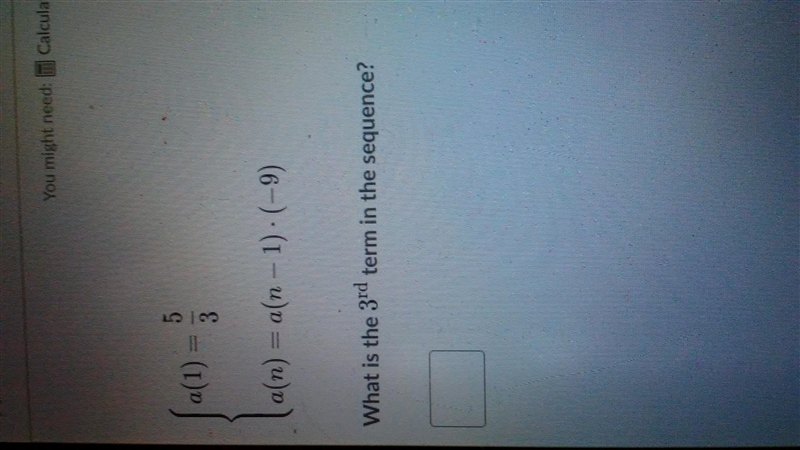 A(1)=5/3 a(n)=a(n-1)*(-9) what is the third term in the sequence?-example-1