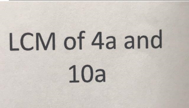 What is LCM of 4a and 10a Please explain I don’t understand-example-1