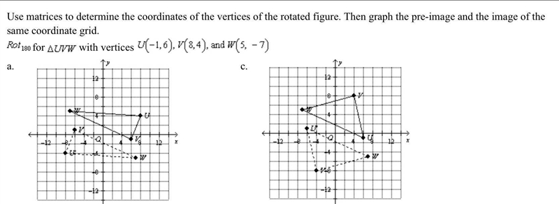 Use matrices to determine the coordinates of the vertices of the rotated figure. Then-example-1